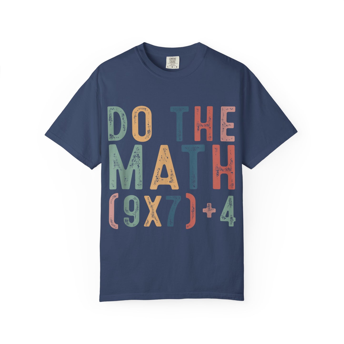 Do The Math 67 Meme Funny Six Seven Men Women Teacher Comfort Colors 1717 T-Shirt