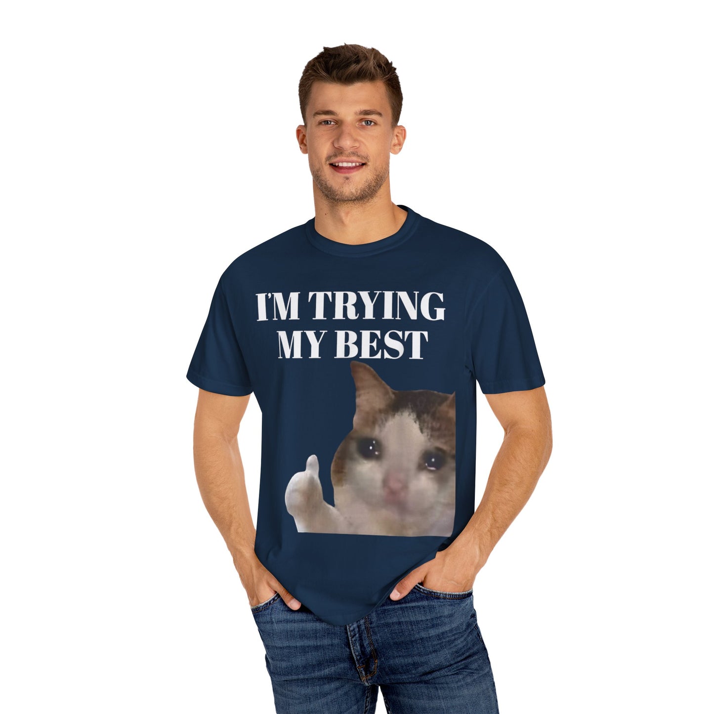 I'm Trying My Best Meme Cat Comfort Colors 1717 T-Shirt