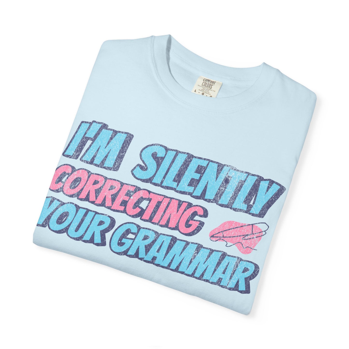 I'm Silently Correcting your Grammar - Back to School T-Shirt