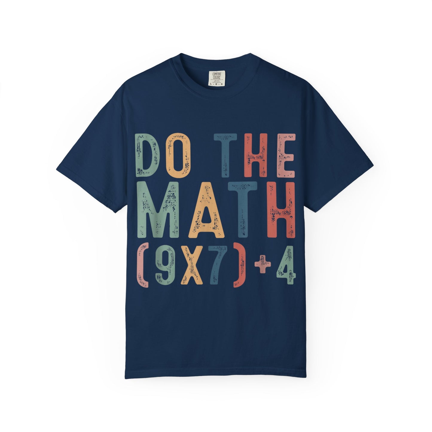 Do The Math 67 Meme Funny Six Seven Men Women Teacher Comfort Colors 1717 T-Shirt