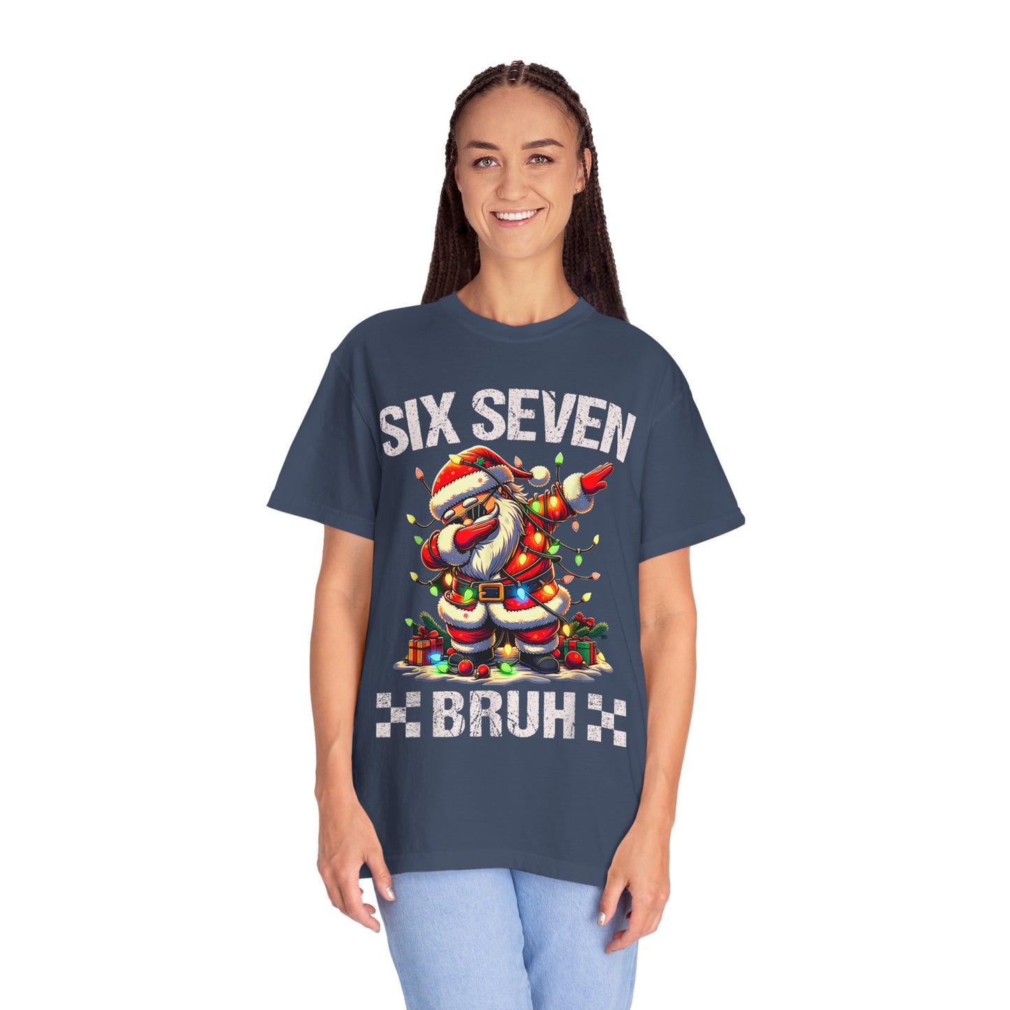 67 Six Seven Burh Funny Christmas 6 7 Meme Men Women Kids Comfort Colors 1717 T-Shirt — "Six Seven Bruh" Holiday Tee