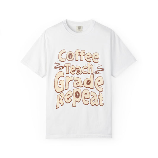 Coffee Teach Grade Repeat - Back to School T-Shirt