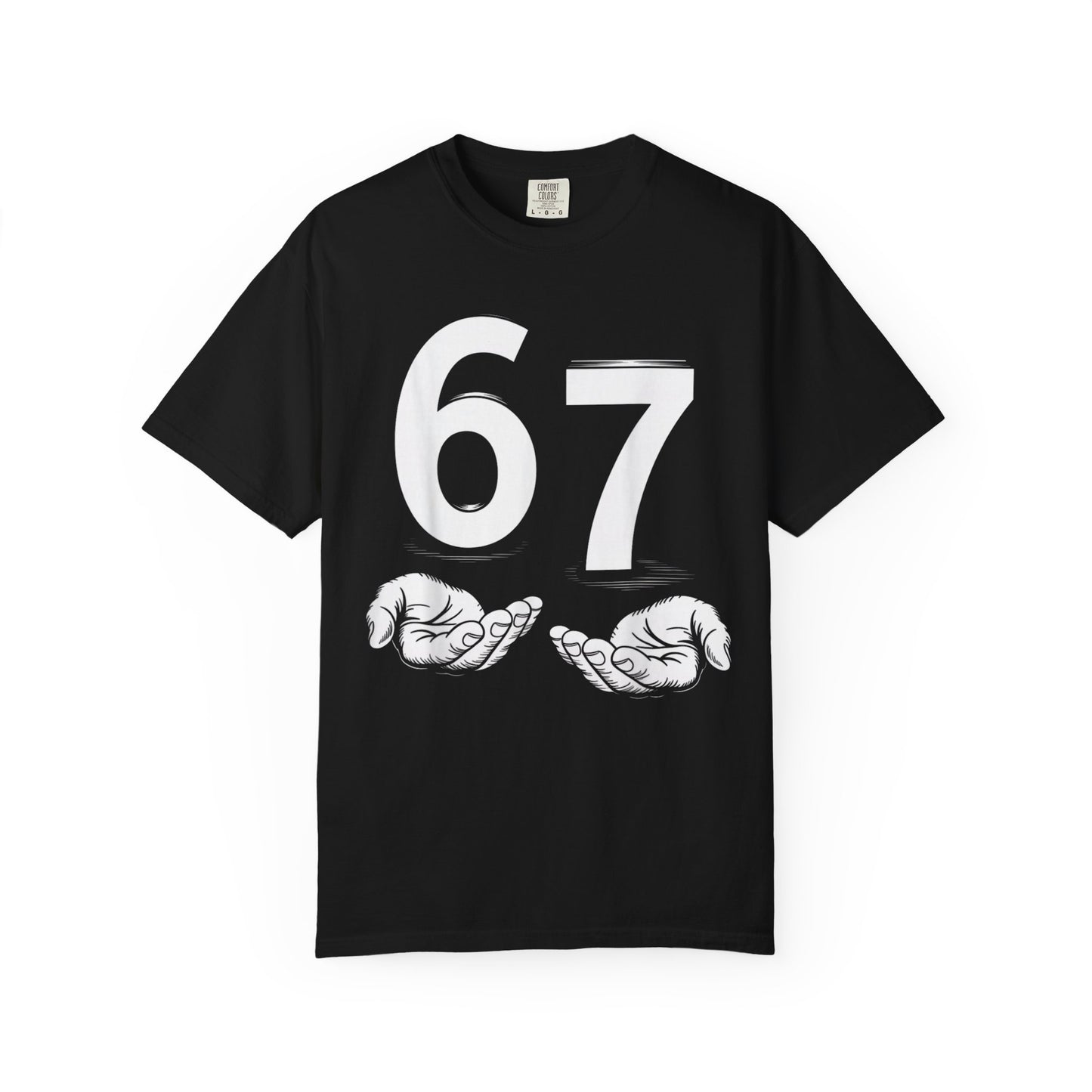 Funny Six Seven 6 7 Meme Gen Alpha Slang 6 7 Hands  Comfort Colors 1717 T-Shirt
