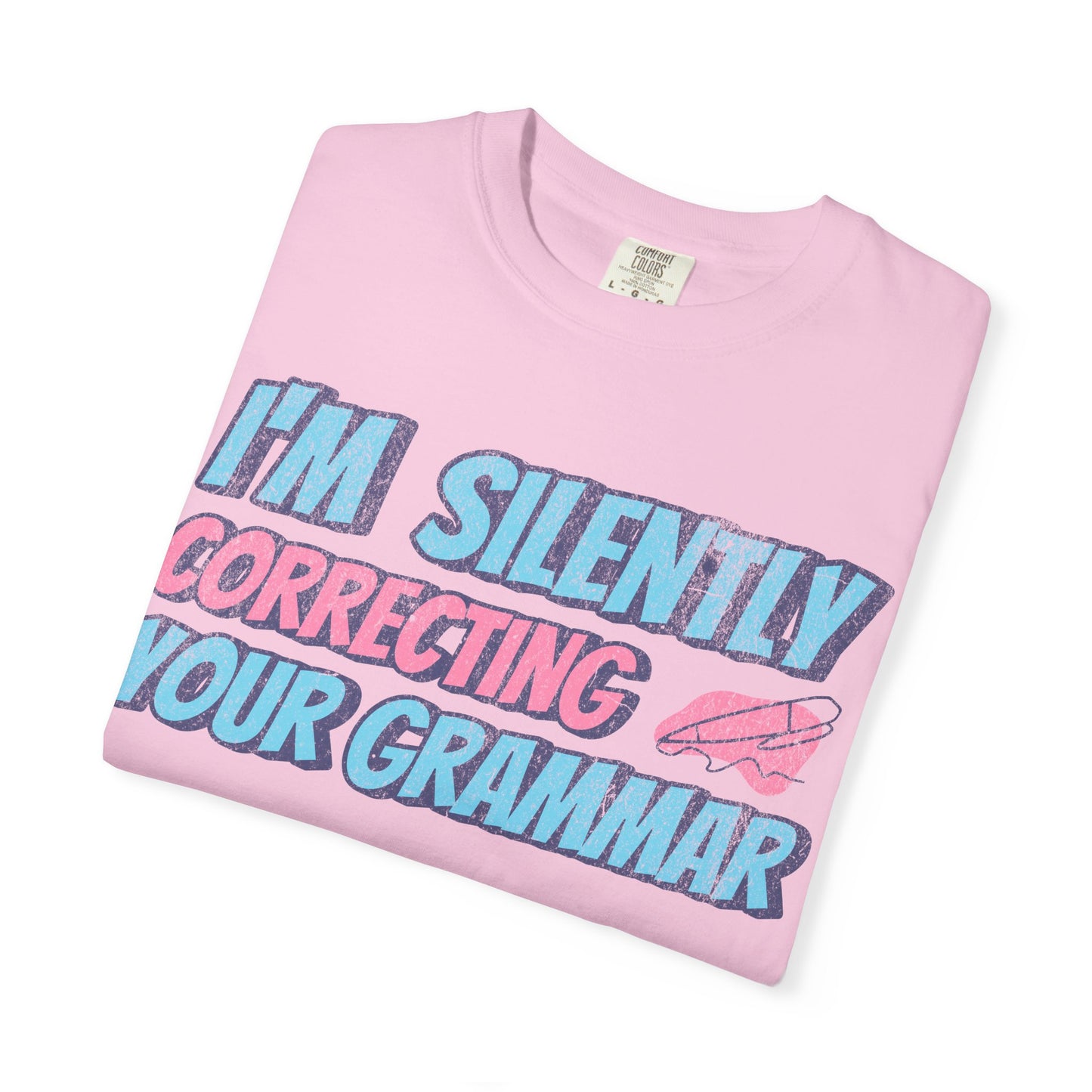 I'm Silently Correcting your Grammar - Back to School T-Shirt