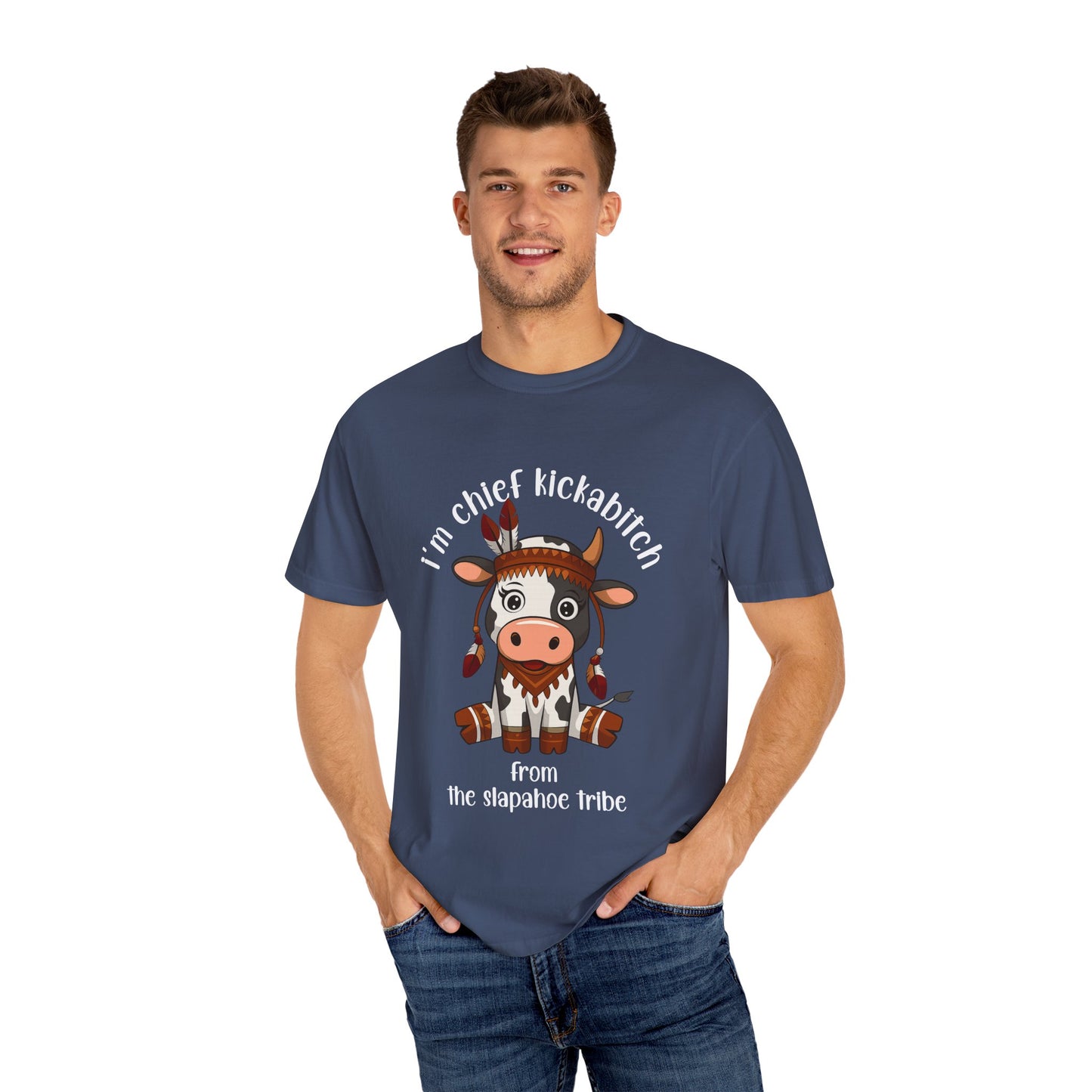 I’m Chief Kickabitch from the Slapahoe Tribe Comfort Colors 1717 T-Shirt — Funny Tribal Cow Graphic Tee
