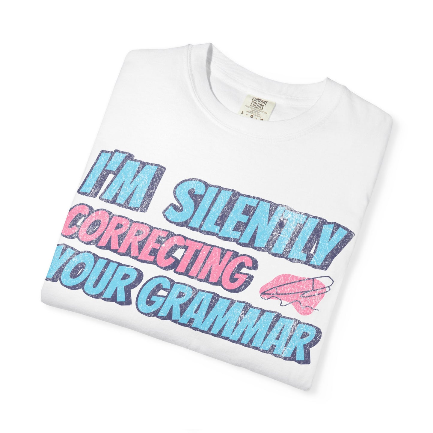 I'm Silently Correcting your Grammar - Back to School T-Shirt