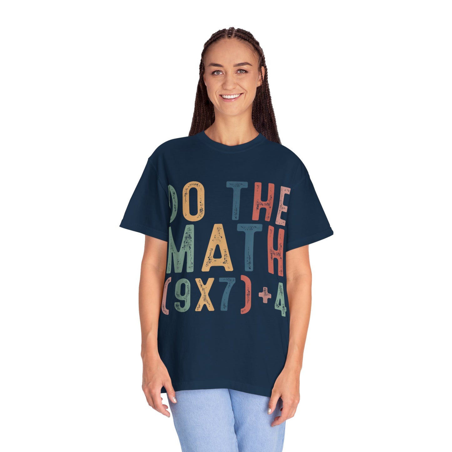 Do The Math 67 Meme Funny Six Seven Men Women Teacher Comfort Colors 1717 T-Shirt
