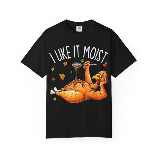 Funny Thanksgiving Comfort Colors 1717 T-Shirt — "I Like It Moist" Drunken Turkey Holiday Tee