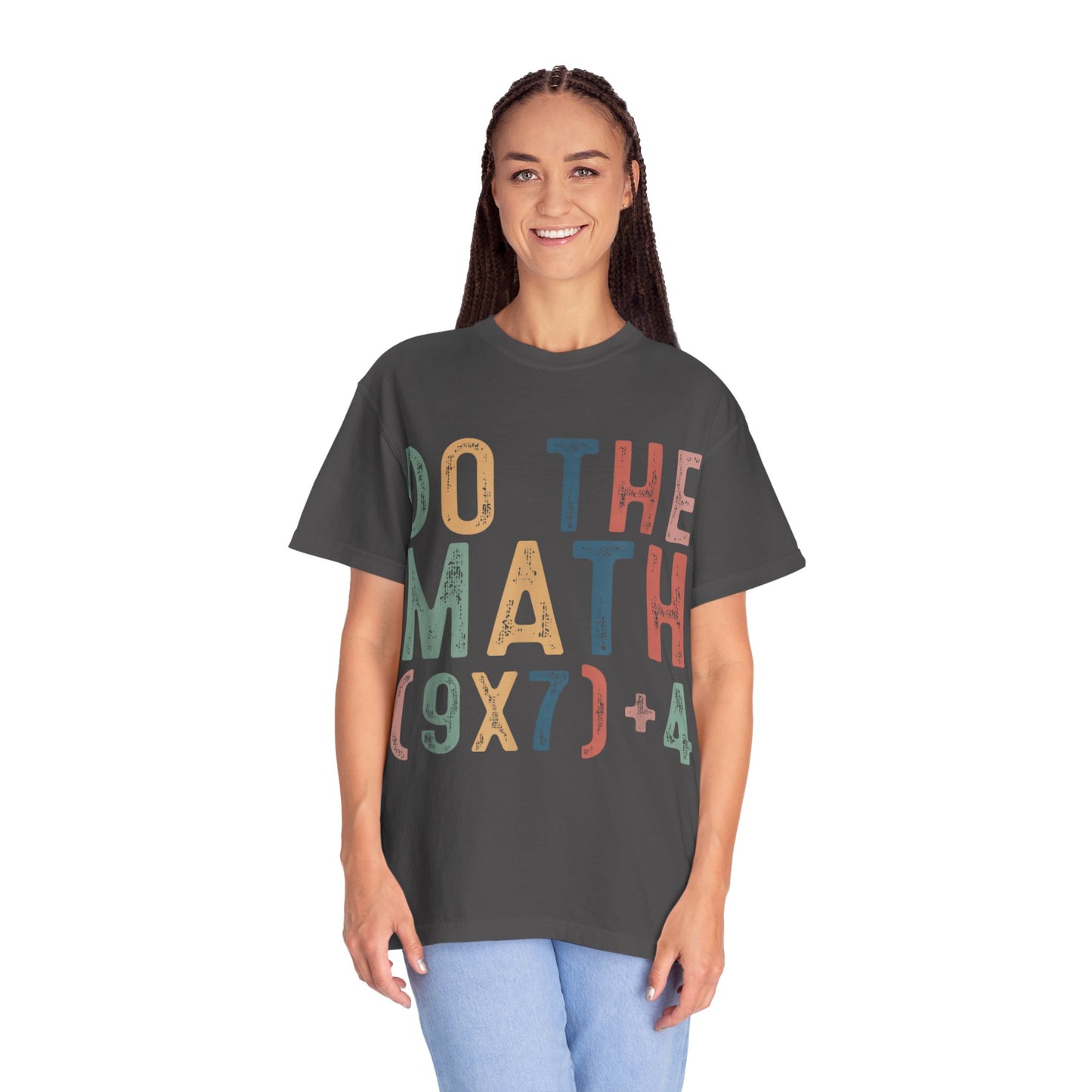 Do The Math 67 Meme Funny Six Seven Men Women Teacher Comfort Colors 1717 T-Shirt