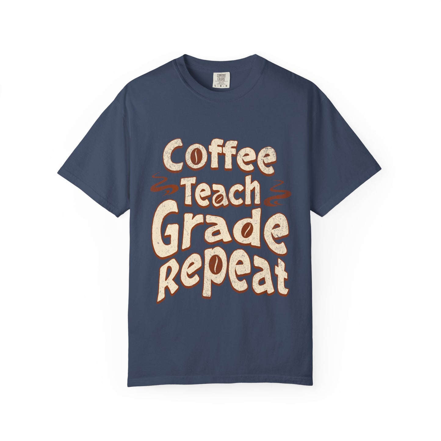 Coffee Teach Grade Repeat - Back to School T-Shirt