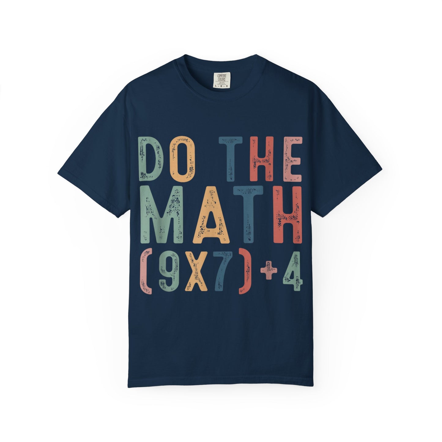 Do The Math 67 Meme Funny Six Seven Men Women Teacher Comfort Colors 1717 T-Shirt
