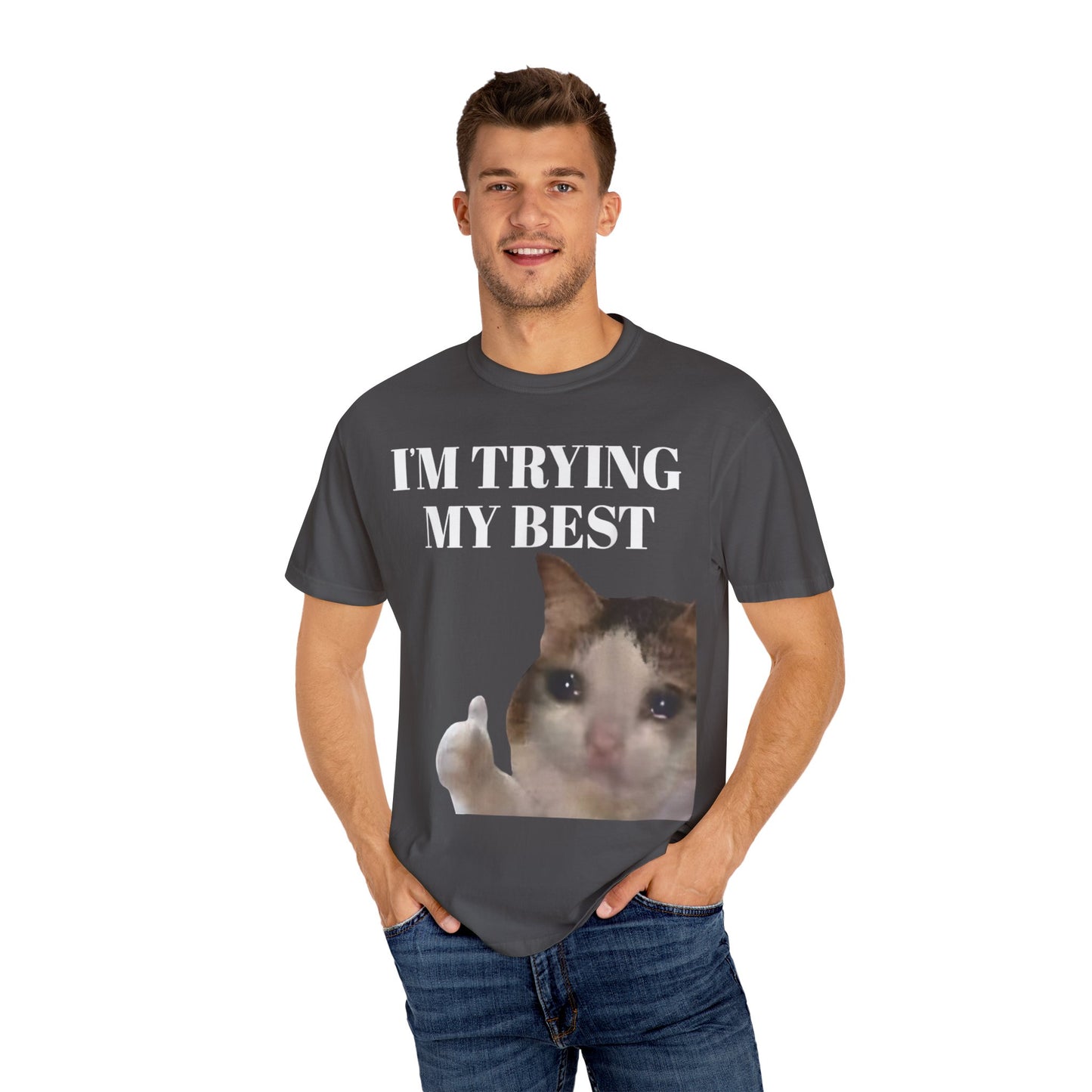 I'm Trying My Best Meme Cat Comfort Colors 1717 T-Shirt