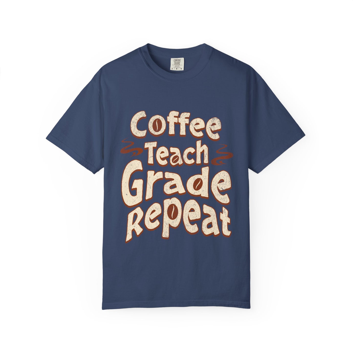 Coffee Teach Grade Repeat - Back to School T-Shirt