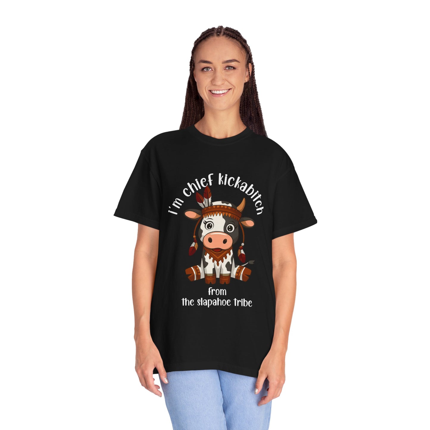 I’m Chief Kickabitch from the Slapahoe Tribe Comfort Colors 1717 T-Shirt — Funny Tribal Cow Graphic Tee