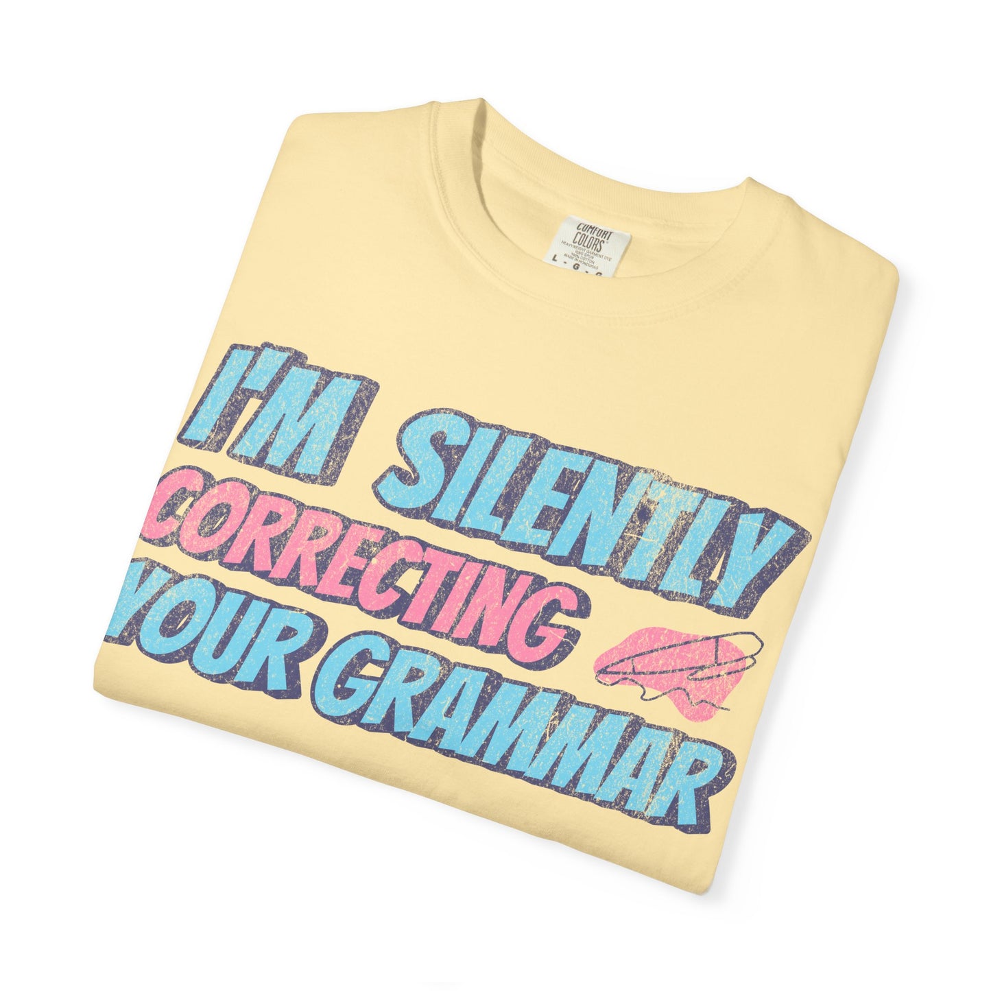 I'm Silently Correcting your Grammar - Back to School T-Shirt