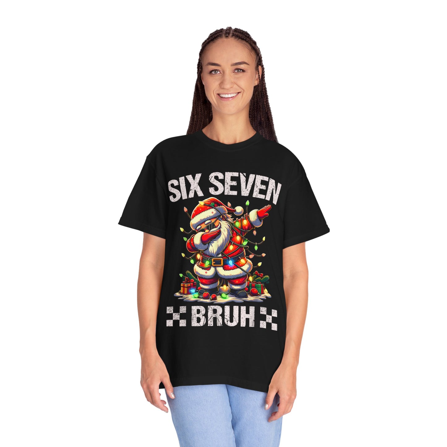 67 Six Seven Burh Funny Christmas 6 7 Meme Men Women Kids Comfort Colors 1717 T-Shirt — "Six Seven Bruh" Holiday Tee
