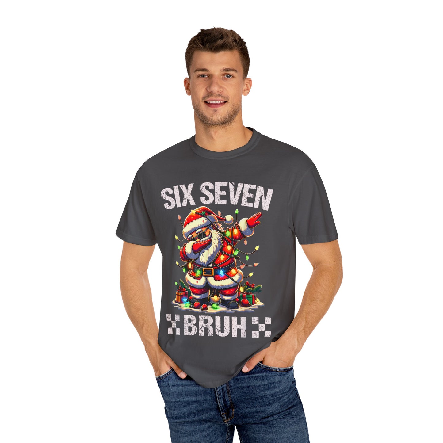 67 Six Seven Burh Funny Christmas 6 7 Meme Men Women Kids Comfort Colors 1717 T-Shirt — "Six Seven Bruh" Holiday Tee