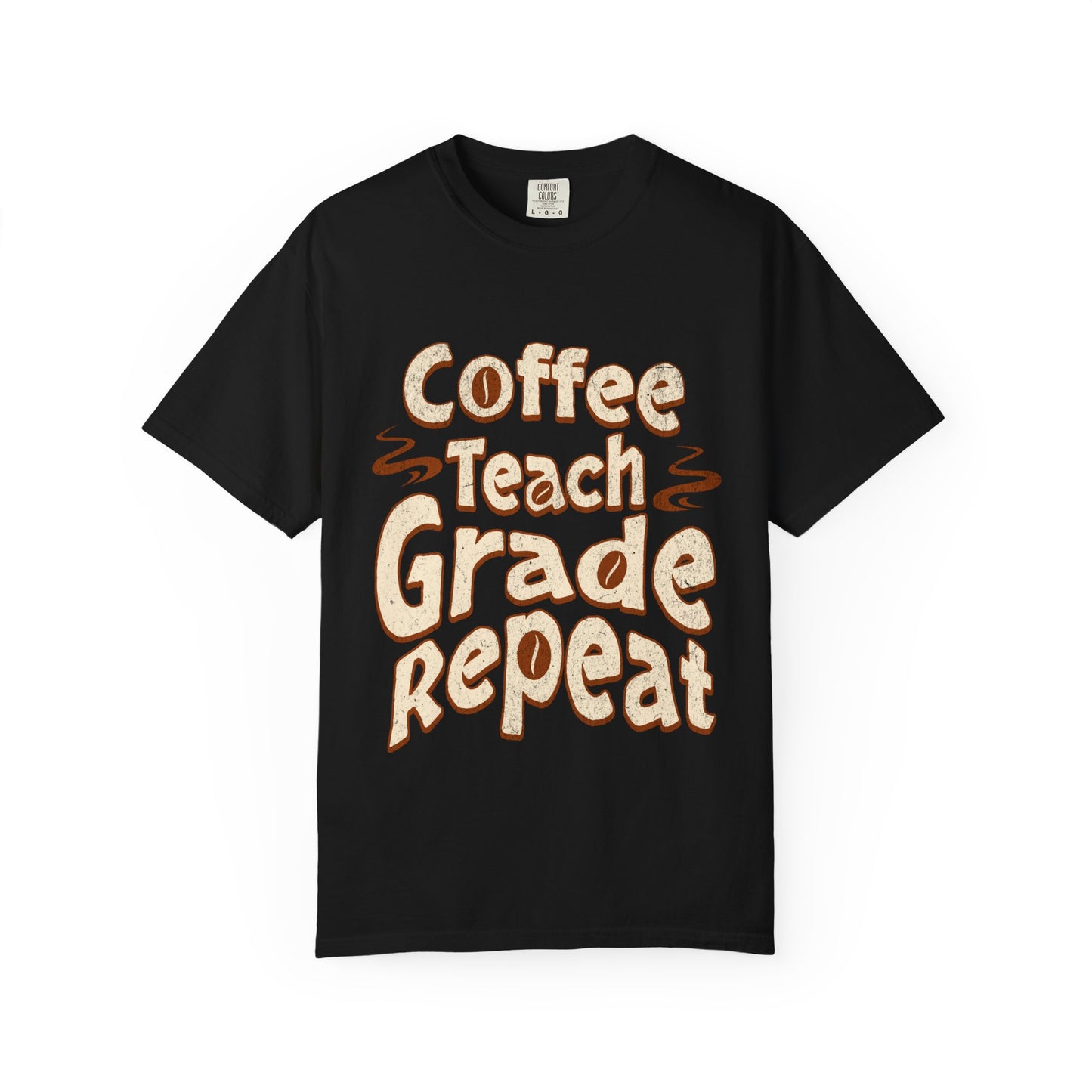 Coffee Teach Grade Repeat - Back to School T-Shirt
