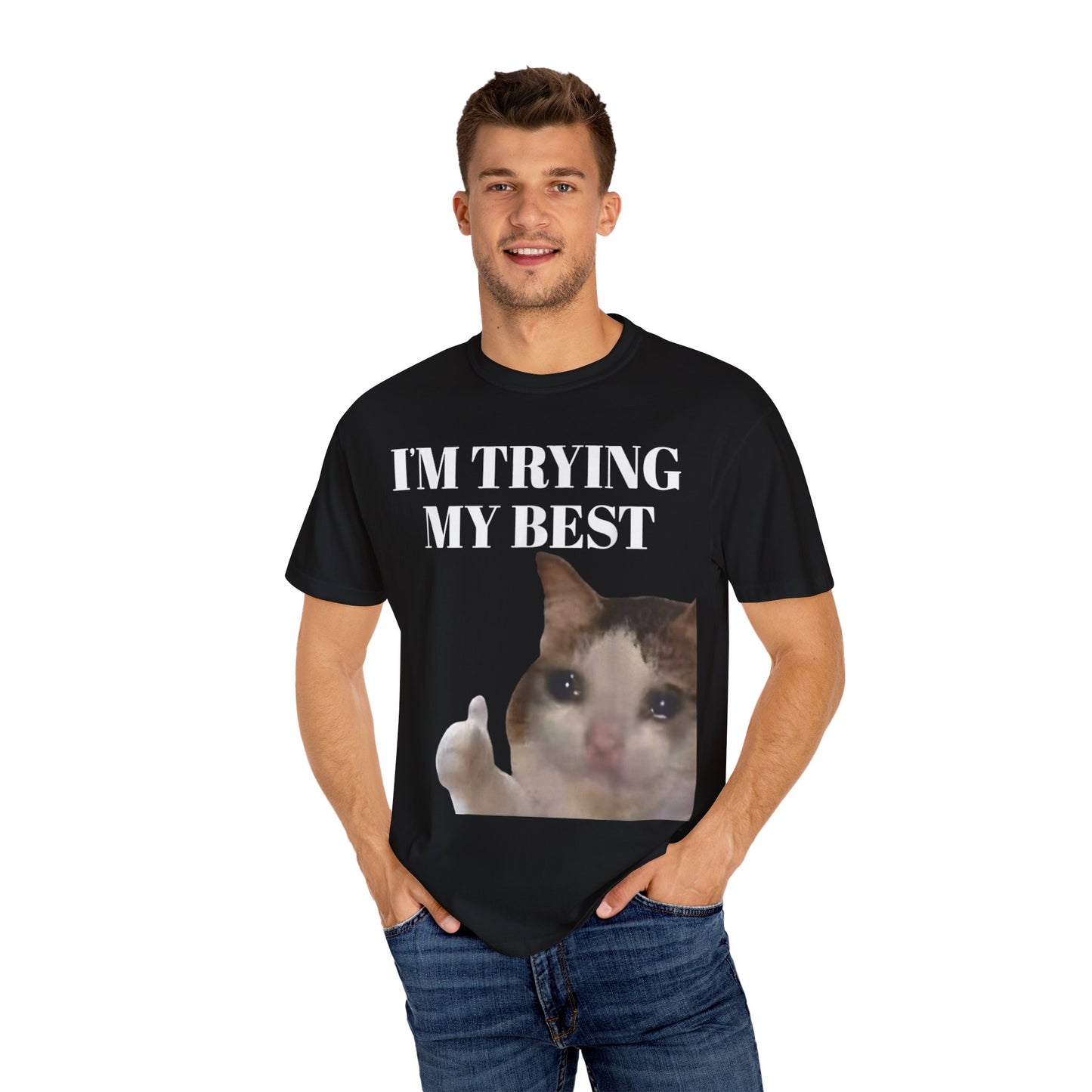 I'm Trying My Best Meme Cat Comfort Colors 1717 T-Shirt