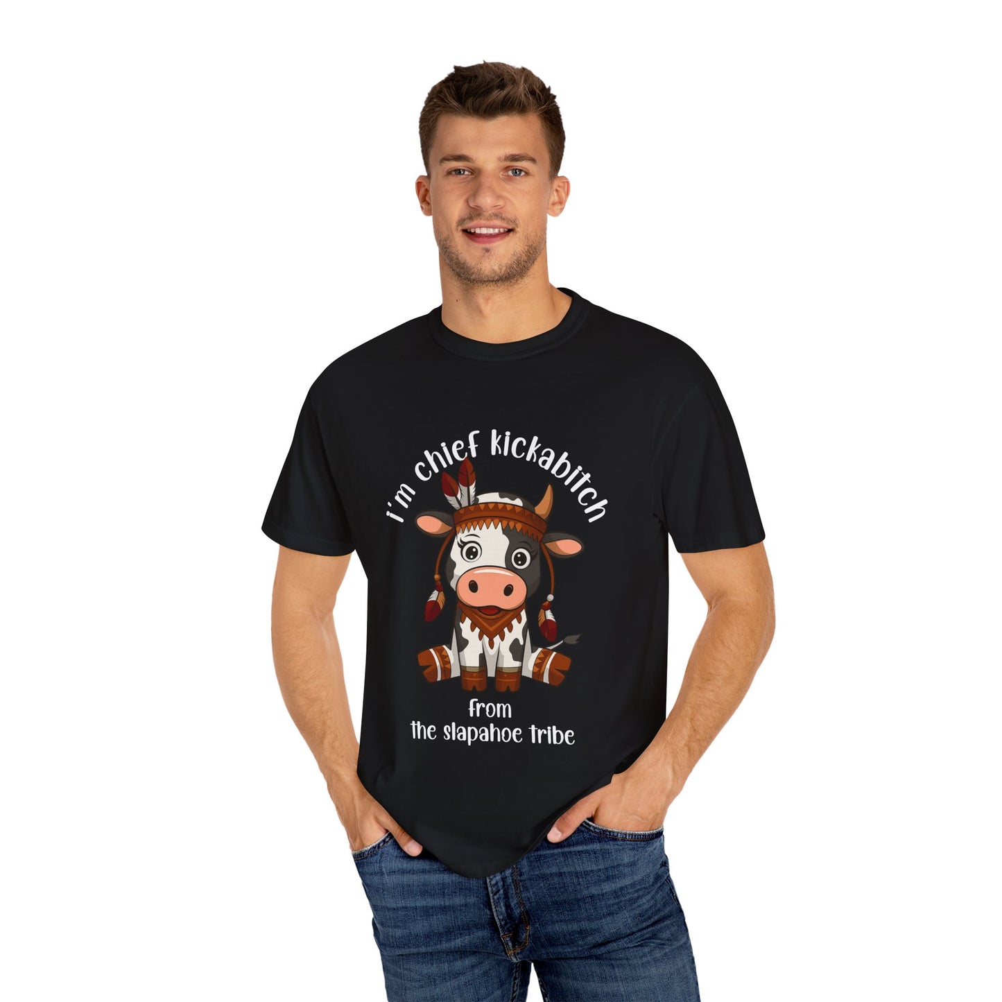 I’m Chief Kickabitch from the Slapahoe Tribe Comfort Colors 1717 T-Shirt — Funny Tribal Cow Graphic Tee