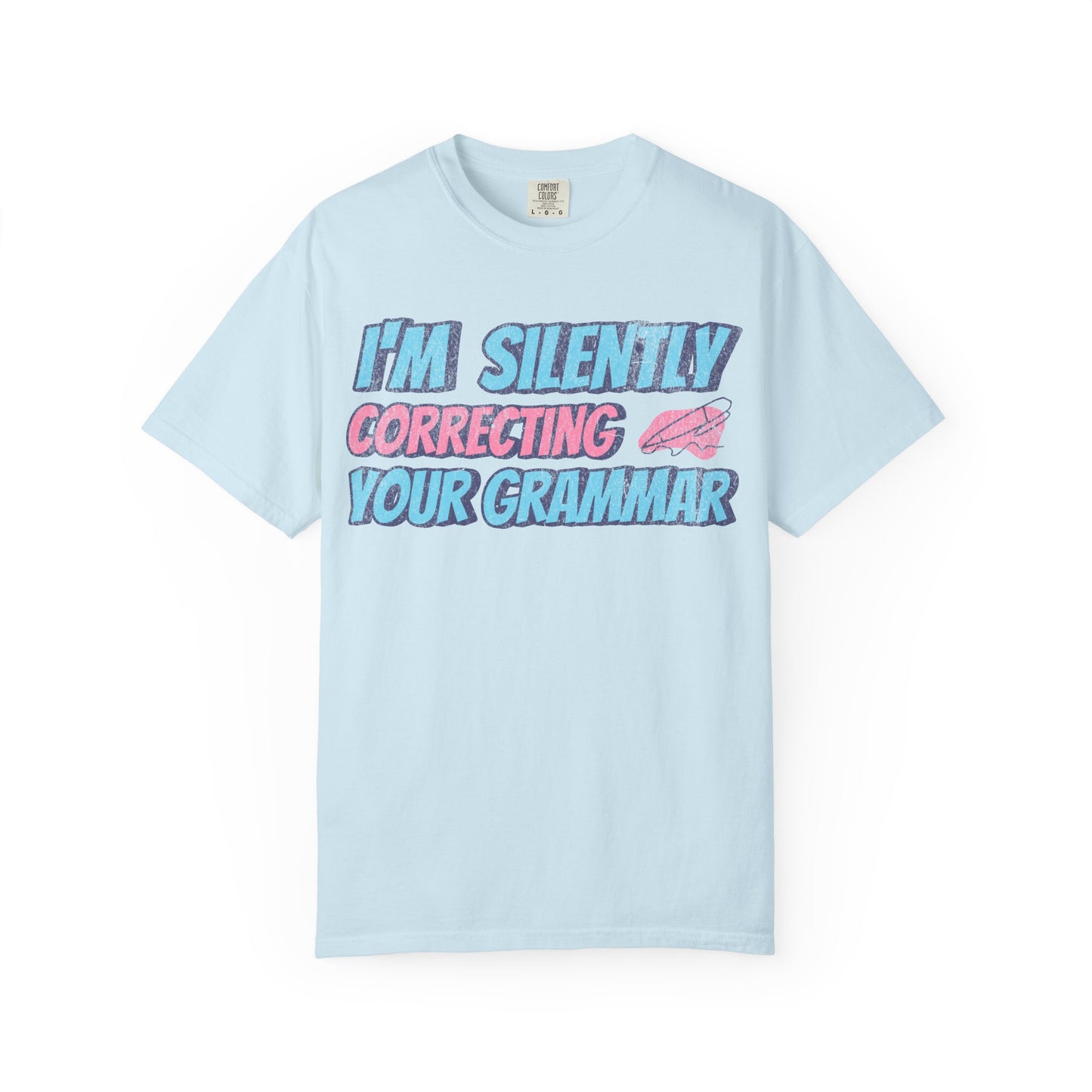 I'm Silently Correcting your Grammar - Back to School T-Shirt
