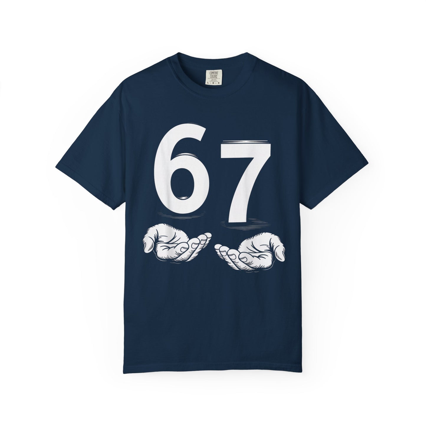 Funny Six Seven 6 7 Meme Gen Alpha Slang 6 7 Hands  Comfort Colors 1717 T-Shirt