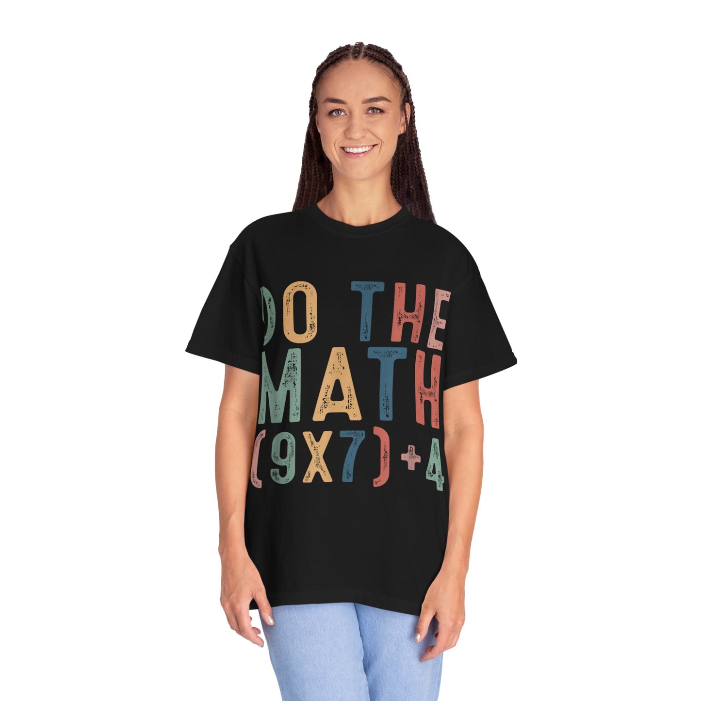 Do The Math 67 Meme Funny Six Seven Men Women Teacher Comfort Colors 1717 T-Shirt
