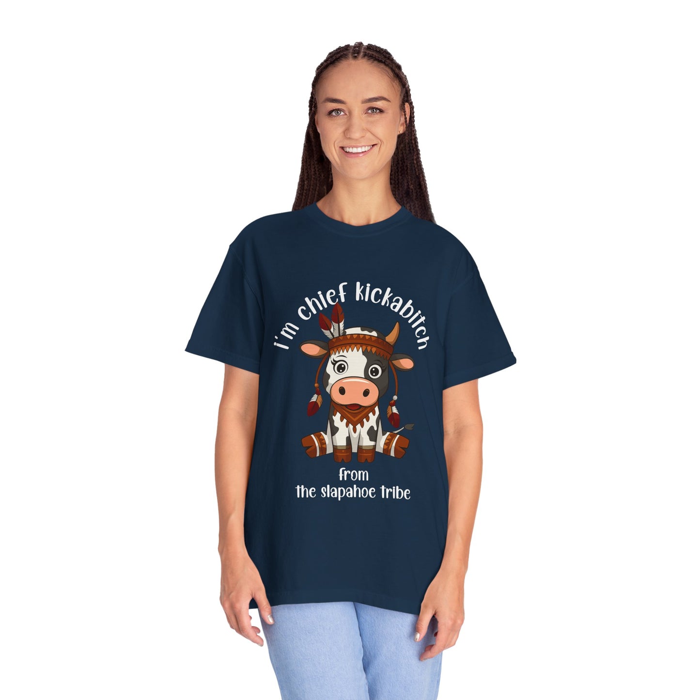 I’m Chief Kickabitch from the Slapahoe Tribe Comfort Colors 1717 T-Shirt — Funny Tribal Cow Graphic Tee