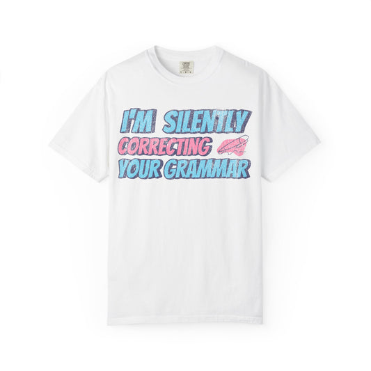 I'm Silently Correcting your Grammar - Back to School T-Shirt