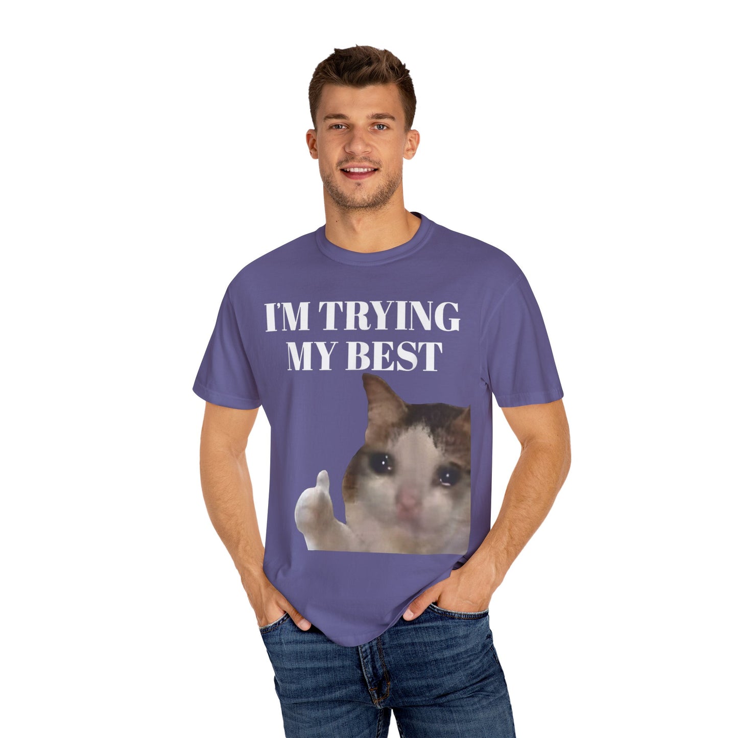 I'm Trying My Best Meme Cat Comfort Colors 1717 T-Shirt