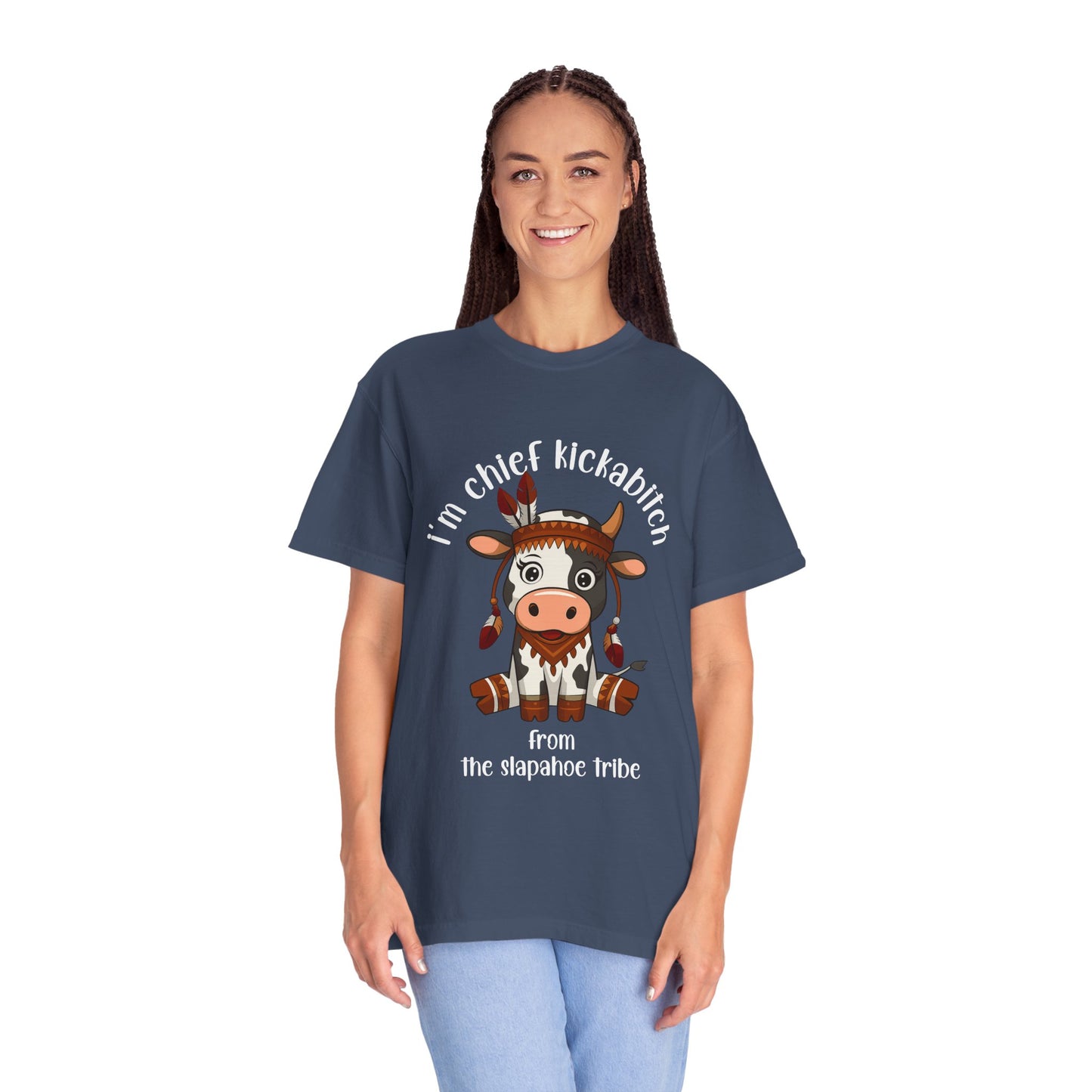 I’m Chief Kickabitch from the Slapahoe Tribe Comfort Colors 1717 T-Shirt — Funny Tribal Cow Graphic Tee