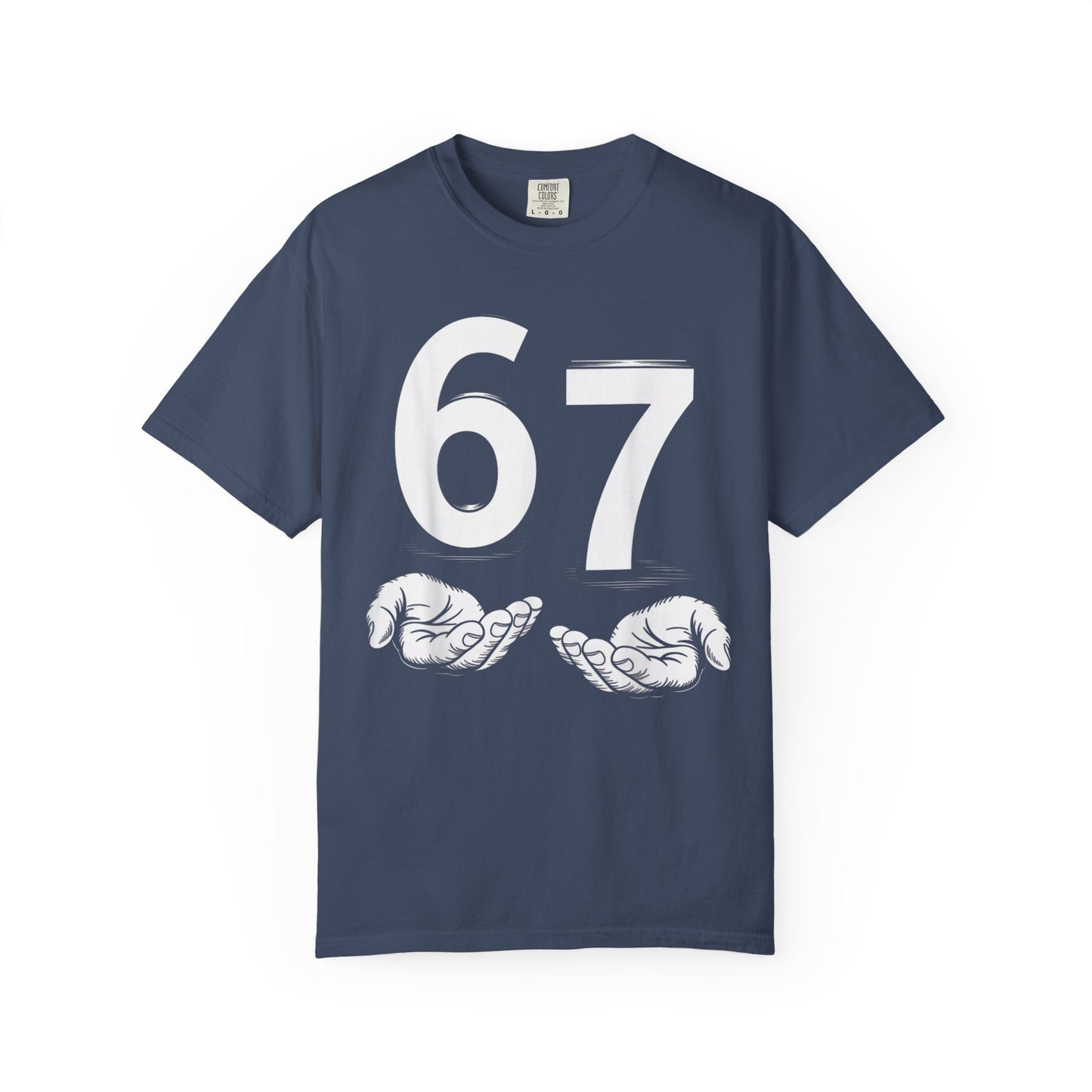 Funny Six Seven 6 7 Meme Gen Alpha Slang 6 7 Hands  Comfort Colors 1717 T-Shirt