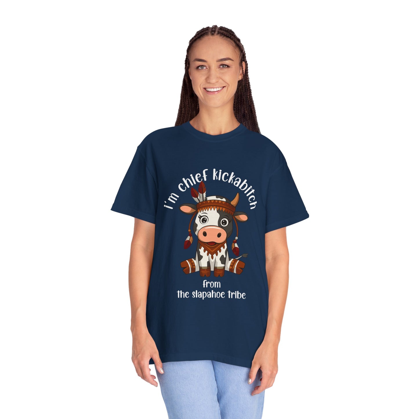 I’m Chief Kickabitch from the Slapahoe Tribe Comfort Colors 1717 T-Shirt — Funny Tribal Cow Graphic Tee