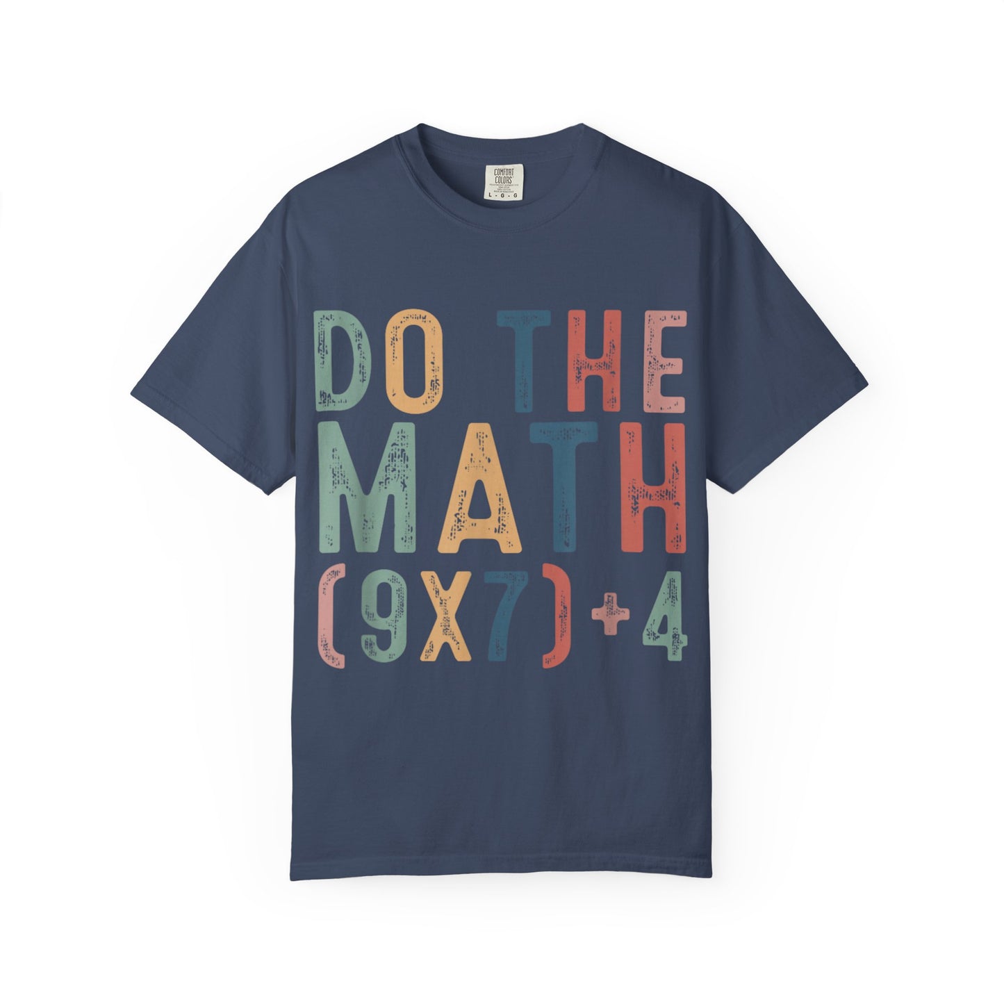 Do The Math 67 Meme Funny Six Seven Men Women Teacher Comfort Colors 1717 T-Shirt