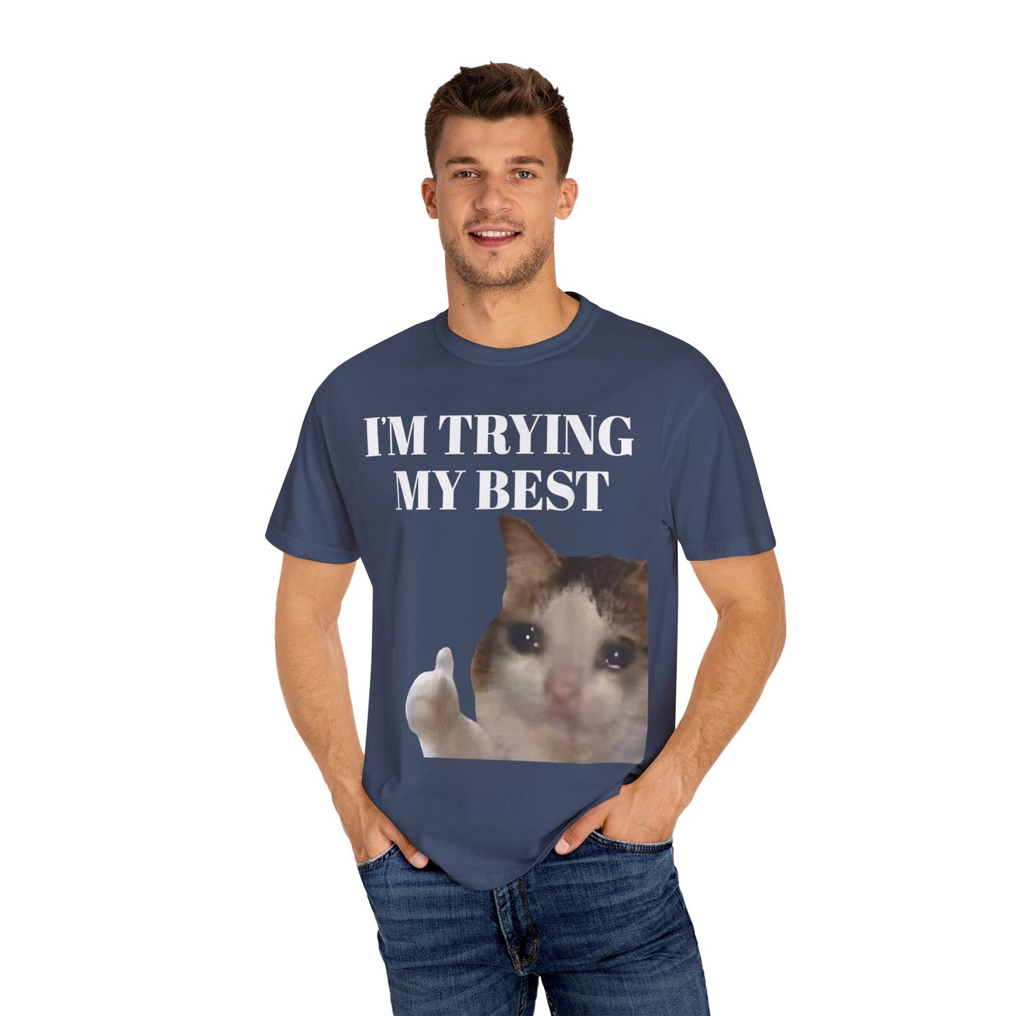 I'm Trying My Best Meme Cat Comfort Colors 1717 T-Shirt