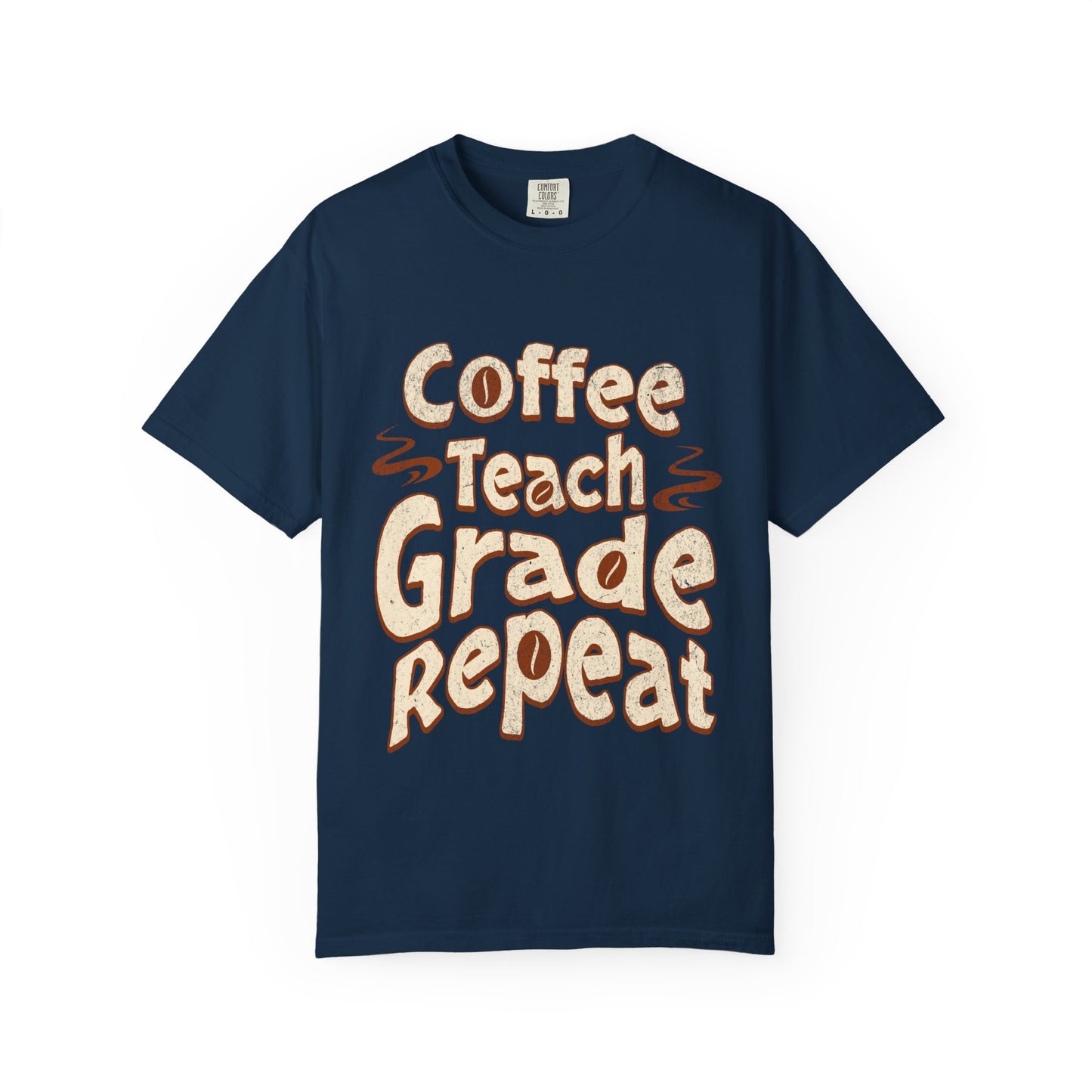 Coffee Teach Grade Repeat - Back to School T-Shirt